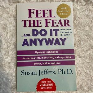 Susan Jeffers "Feel the Fear And Do It Anyway"